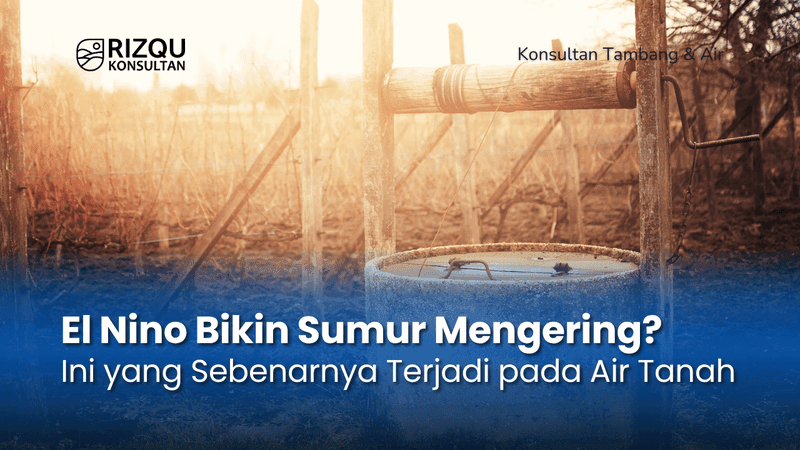 El Nino Bikin Sumur Mengering? Ini yang Sebenarnya Terjadi pada Air Tanah